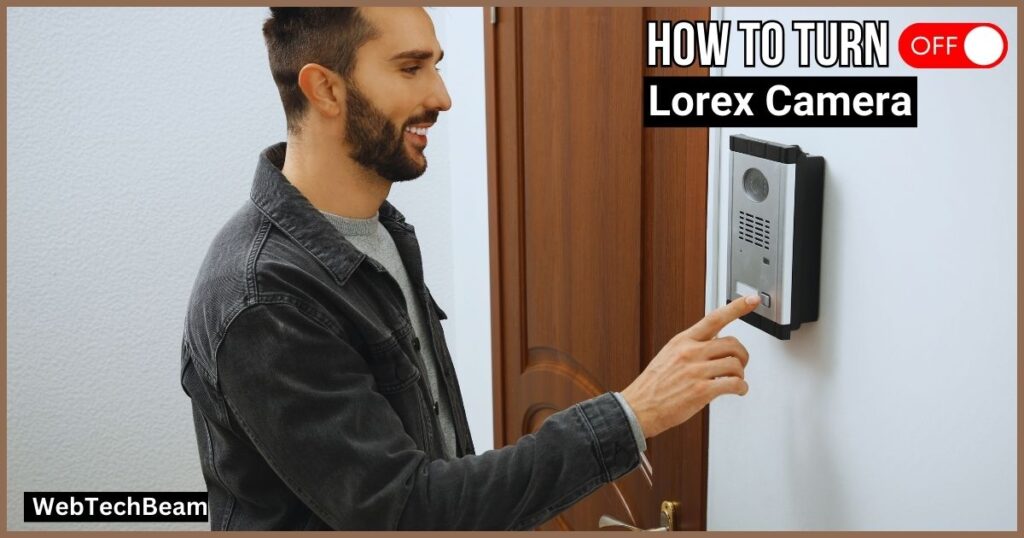 How do I turn off my Lorex camera