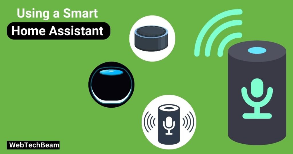 Using a Smart Home Assistant 