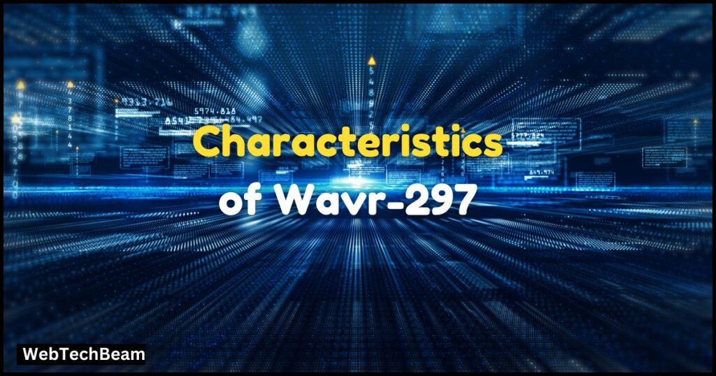 Characteristics of Wavr-297