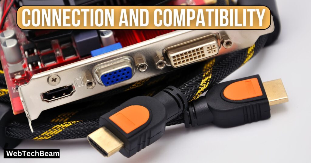 Connection and Compatibility: Display Port Cable and HDMi