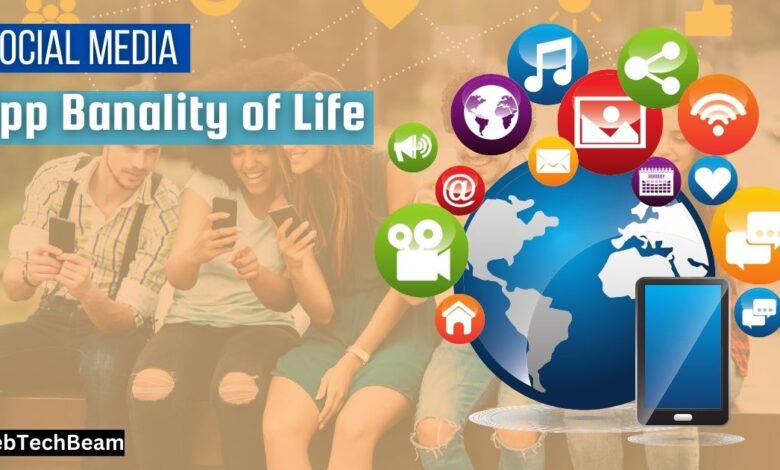 Social Media App Banality of Life