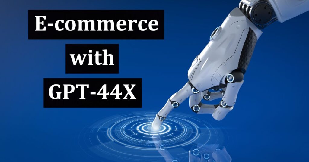 The Future of E-commerce with Amazons GPT-44X
