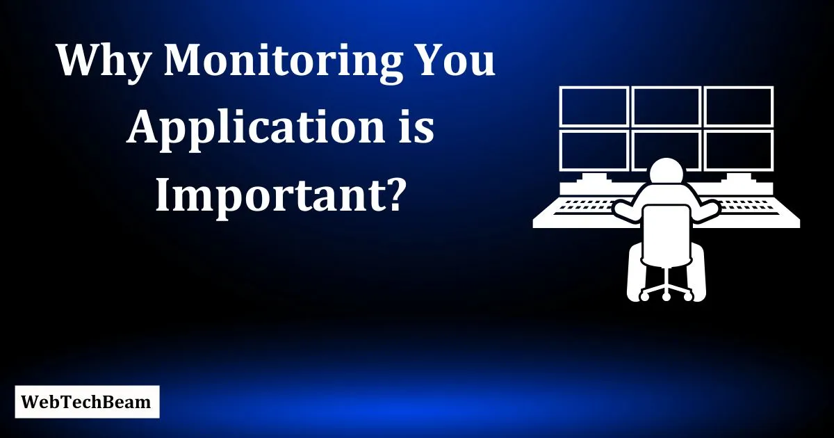 Why Monitoring You Application is Important