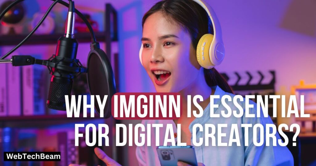 Why Imginn is Essential for Digital Creators?