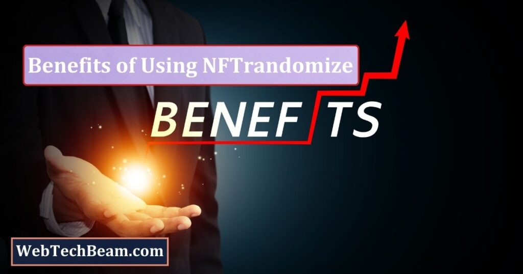 Benefits of Using NFTrandomize 