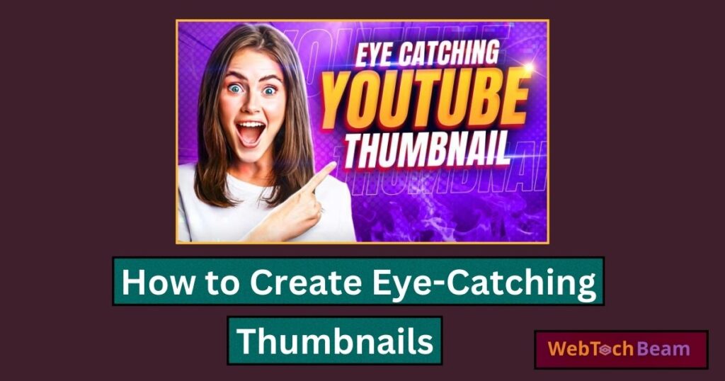 Create Eye-Catching Thumbnails for Advance YouTube marketing tips