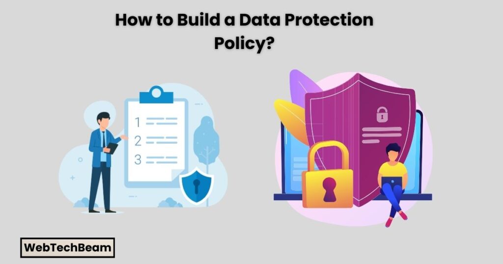 How to Build a Data Protection Policy