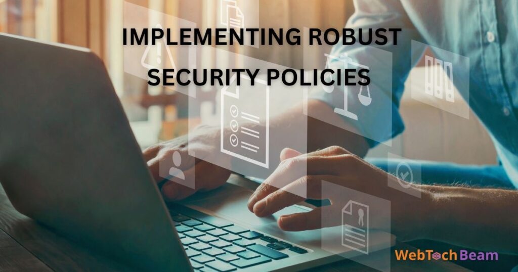 Implementing Robust Security Policies Companies Safeguard Email Threats