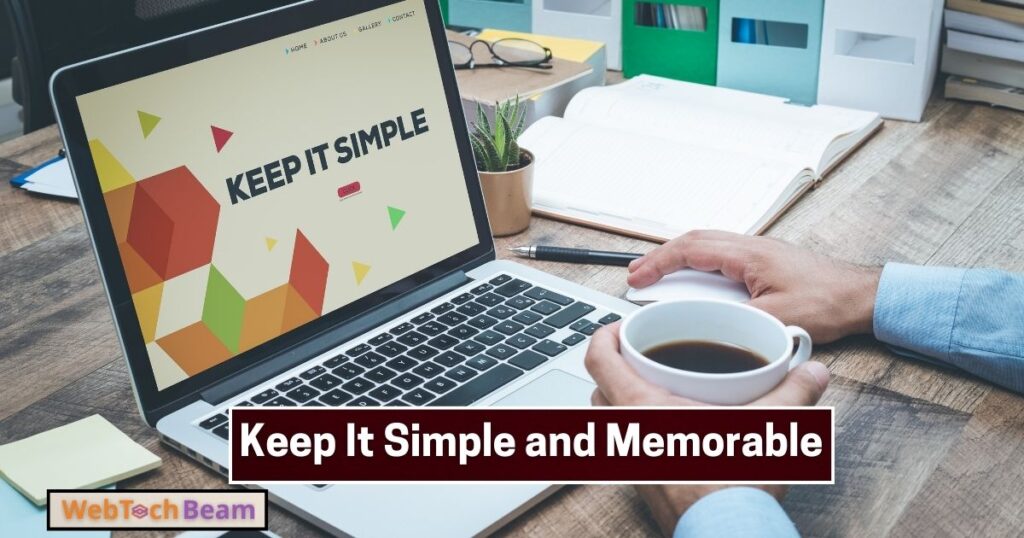 Keep It Simple and Memorable of your laptop