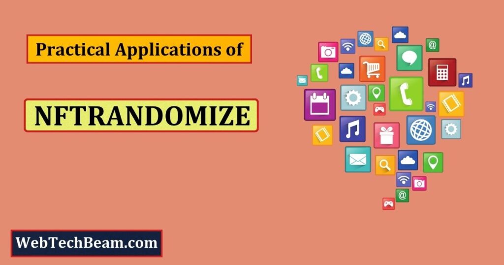 Practical Applications of NFT randomize