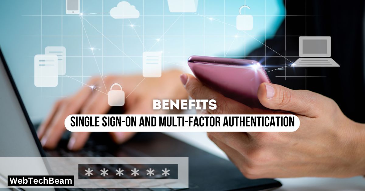 The Benefits of Single Sign-On and Multi-Factor Authentication