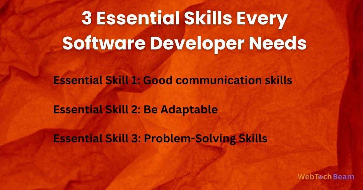 3 Essential Skills Every Software Developer Needs